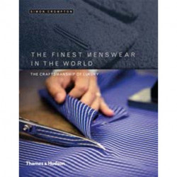 The Finest Menswear in the World: The Craftsmanship of Luxury