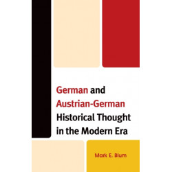 German and Austrian-German Historical Thought in the Modern Era