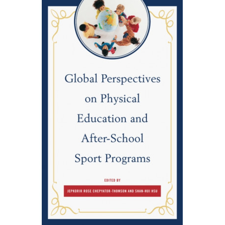 Global Perspectives on Physical Education and After-School Sport Programs