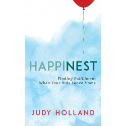 HappiNest: Finding Fulfillment When Your Kids Leave Home