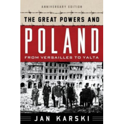 The Great Powers and Poland: From Versailles to Yalta