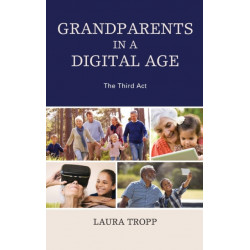 Grandparents in a Digital Age: The Third Act