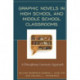Graphic Novels in High School and Middle School Classrooms: A Disciplinary Literacies Approach