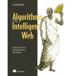 Algorithms of the Intelligent Web, Second Edition