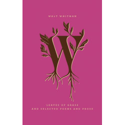 Leaves of Grass and Selected Poems and Prose