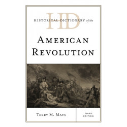 Historical Dictionary of the American Revolution