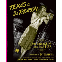Texas Is The Reason: The Mavericks of Lone Star Punk