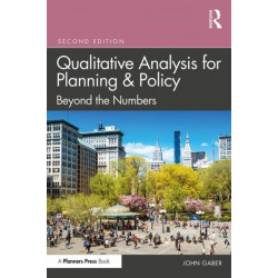 Qualitative Analysis for Planning & Policy: Beyond the Numbers