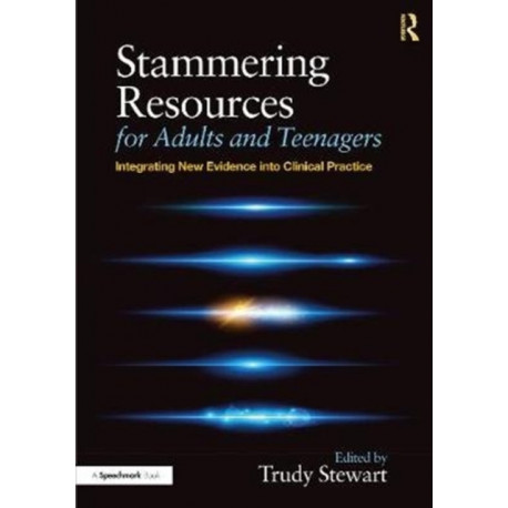 Stammering Resources for Adults and Teenagers: Integrating New Evidence into Clinical Practice