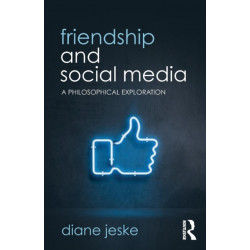 Friendship and Social Media: A Philosophical Exploration
