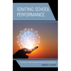 Igniting School Performance: A Pathway from Academic Paralysis to Excellence