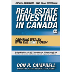 Real Estate Investing in Canada: Creating Wealth with the ACRE System
