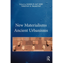 New Materialisms Ancient Urbanisms