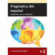 Pragmatica del espanol: contexto, uso y variacion