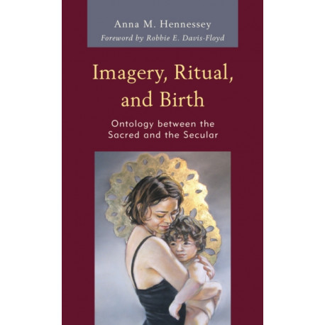 Imagery, Ritual, and Birth: Ontology between the Sacred and the Secular