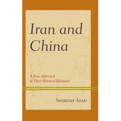 Iran and China: A New Approach to Their Bilateral Relations