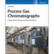 Process Gas Chromatographs: Fundamentals, Design and Implementation