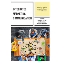 Integrated Marketing Communication: Creating Spaces for Engagement