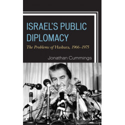 Israel's Public Diplomacy: The Problems of Hasbara, 1966-1975