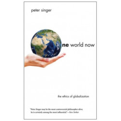 One World Now: The Ethics of Globalization