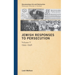 Jewish Responses to Persecution: 1944–1946: Volume 5