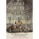 They Were Her Property: White Women as Slave Owners in the American South