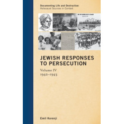 Jewish Responses to Persecution: 1942–1943: Volume 4