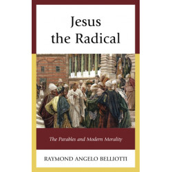 Jesus the Radical: The Parables and Modern Morality