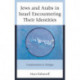 Jews and Arabs in Israel Encountering Their Identities: Transformations in Dialogue