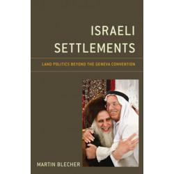 Israeli Settlements: Land Politics beyond the Geneva Convention