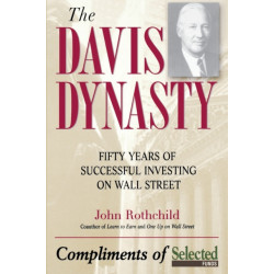The Davis Dynasty: Fifty Years of Successful Investing on Wall Street