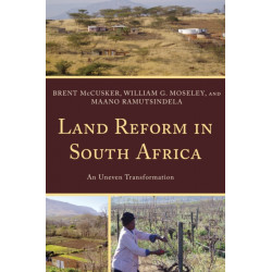 Land Reform in South Africa: An Uneven Transformation