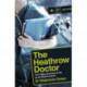 The Heathrow Doctor: The Highs and Lows of Life as a Doctor at Heathrow Airport