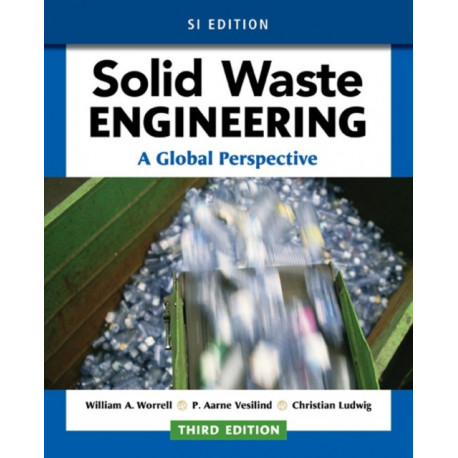 Solid Waste Engineering: A Global Perspective, SI Edition