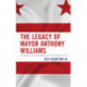 The Legacy of Mayor Anthony Williams: Economic Development in the Federal City