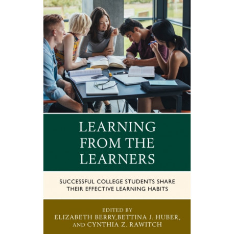 Learning from the Learners: Successful College Students Share Their Effective Learning Habits