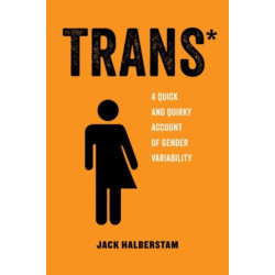 Trans: A Quick and Quirky Account of Gender Variability