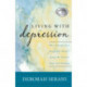 Living with Depression: Why Biology and Biography Matter along the Path to Hope and Healing