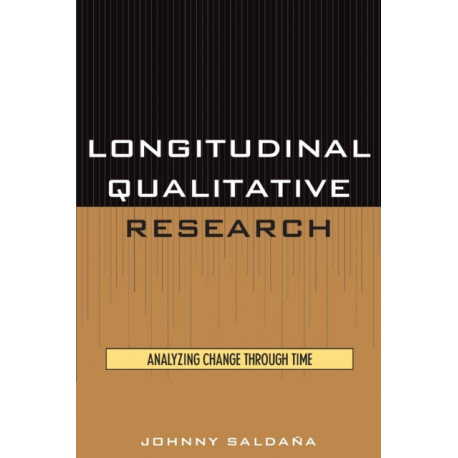 Longitudinal Qualitative Research: Analyzing Change Through Time