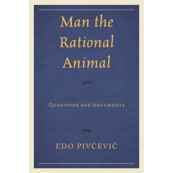 Man the Rational Animal: Questions and Arguments