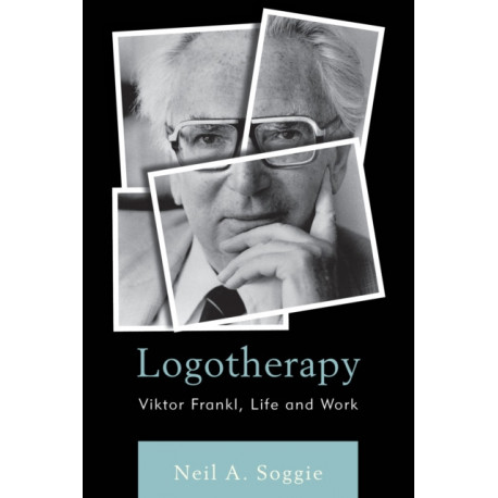 Logotherapy: Viktor Frankl, Life and Work