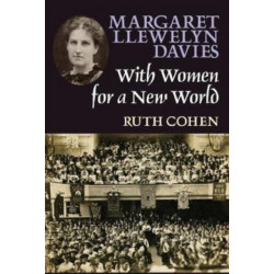 Margaret Llewelyn Davies: With Women for a New World