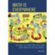 Math Is Everywhere: 365 Ways You and Your Child Can Apply Math in the Real World