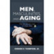 Men, Masculinities, and Aging: The Gendered Lives of Older Men