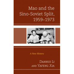 Mao and the Sino-Soviet Split, 1959–1973: A New History