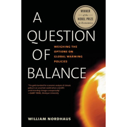A Question of Balance: Weighing the Options on Global Warming Policies