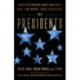 The Presidents: Noted Historians Rank America's Best--and Worst--Chief Executives