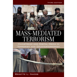 Mass-Mediated Terrorism: Mainstream and Digital Media in Terrorism and Counterterrorism