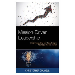 Mission-Driven Leadership: Understanding the Challenges Facing Schools Today