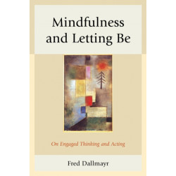 Mindfulness and Letting Be: On Engaged Thinking and Acting